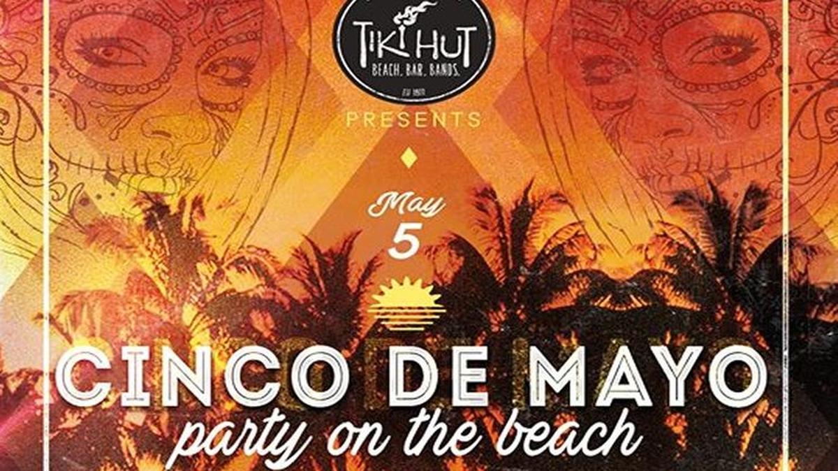 Restaurants and organizations around Beaufort County are setting up Cinco de Mayo celebrations Friday. Tiki Hut will celebrate with a party on the beach.