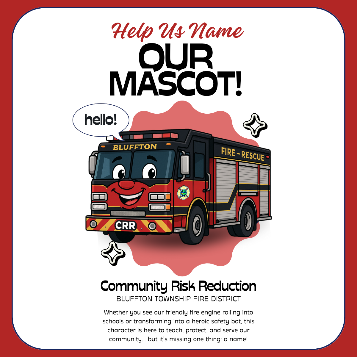 Bluffton Township Fire District’s newest mascot for the naming contest.
