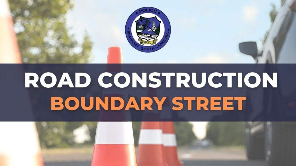 Road construction is planned on Boundary Street starting at the intersection of Parris Island Gateway to Broad River Boulevard, according to Beaufort Police.