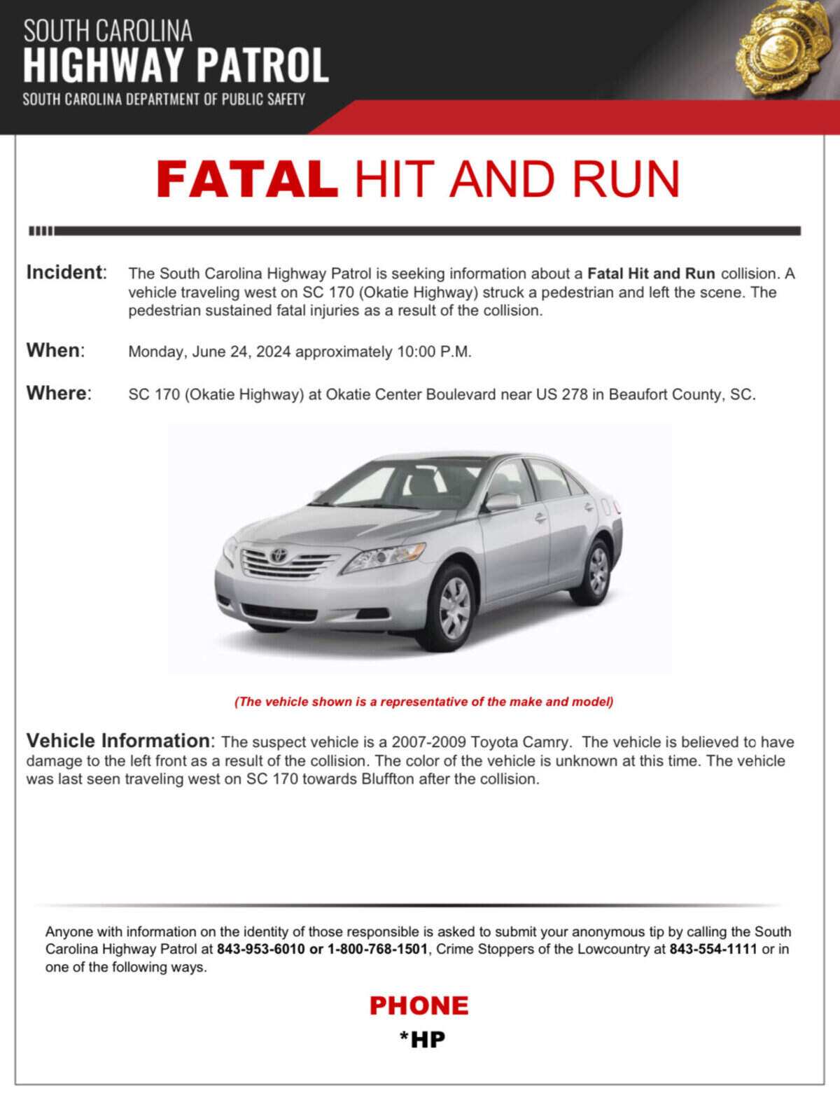 Troopers are searching for a 2007-2009 Toyota Camry with possible damage to the front left side following a hit-and-run that killed a pedestrian Monday night in the Okatie area.