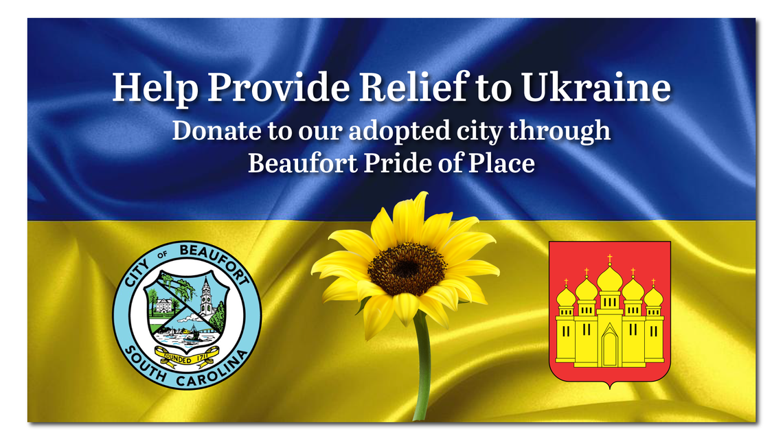 The City of Beaufort is using its Pride of Place account to raise funds for the city of Ostroh, Ukraine, as war rages in that country.