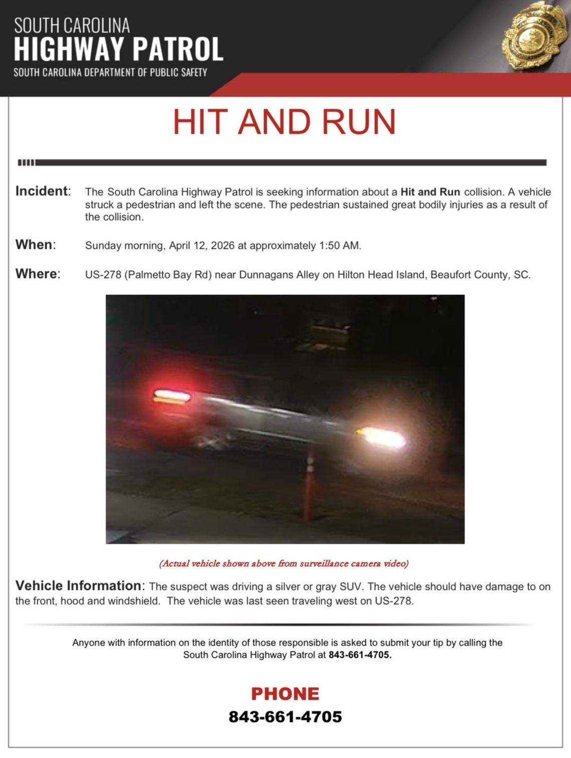 Troopers with the South Carolina Highway Patrol asked for the public’s help in looking for an SUV that struck a pedestrian and left the scene on Hilton Head Island in the early morning hours of April 12, 2026.