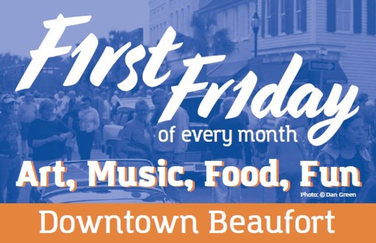 Beaufort First Fridays are from 5 to 8 p.m.