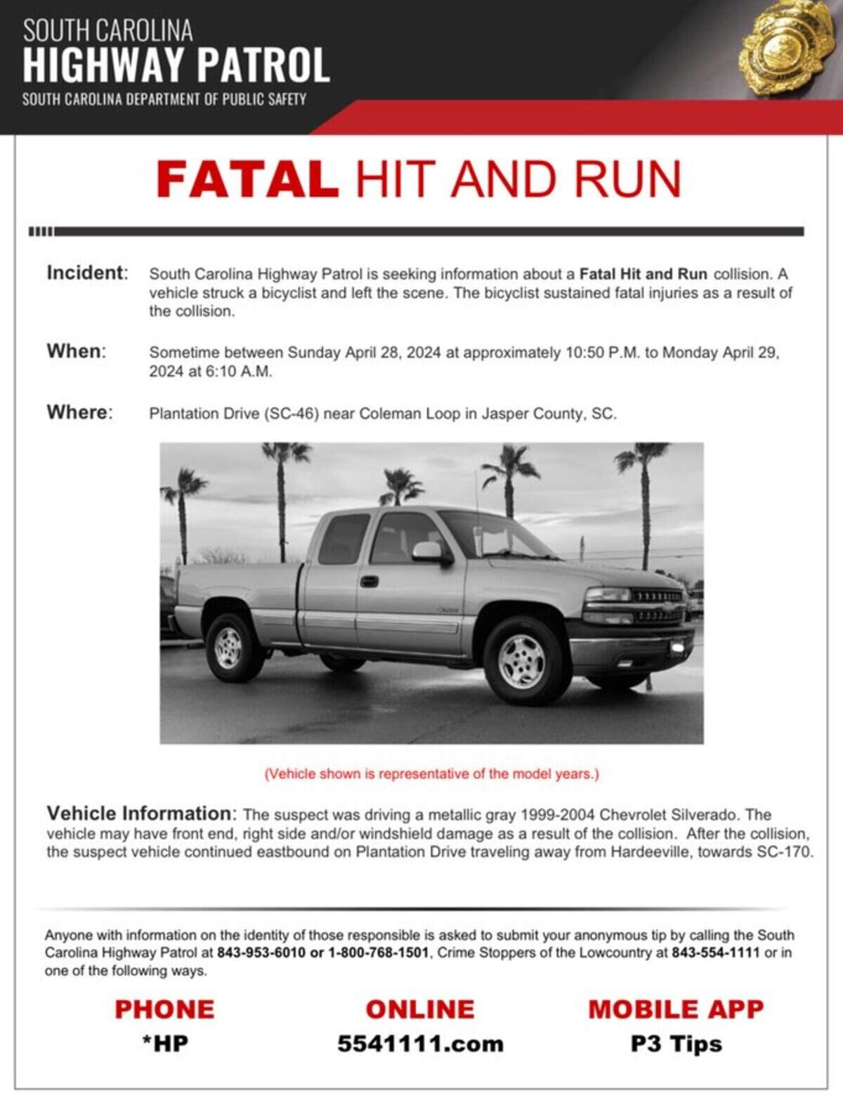 South Carolina troopers are searching for a 1999-2004 Chevrolet Silverado believed to be involved with a fatal hit-and-run with a bicyclist outside Hardeeville on April 28.