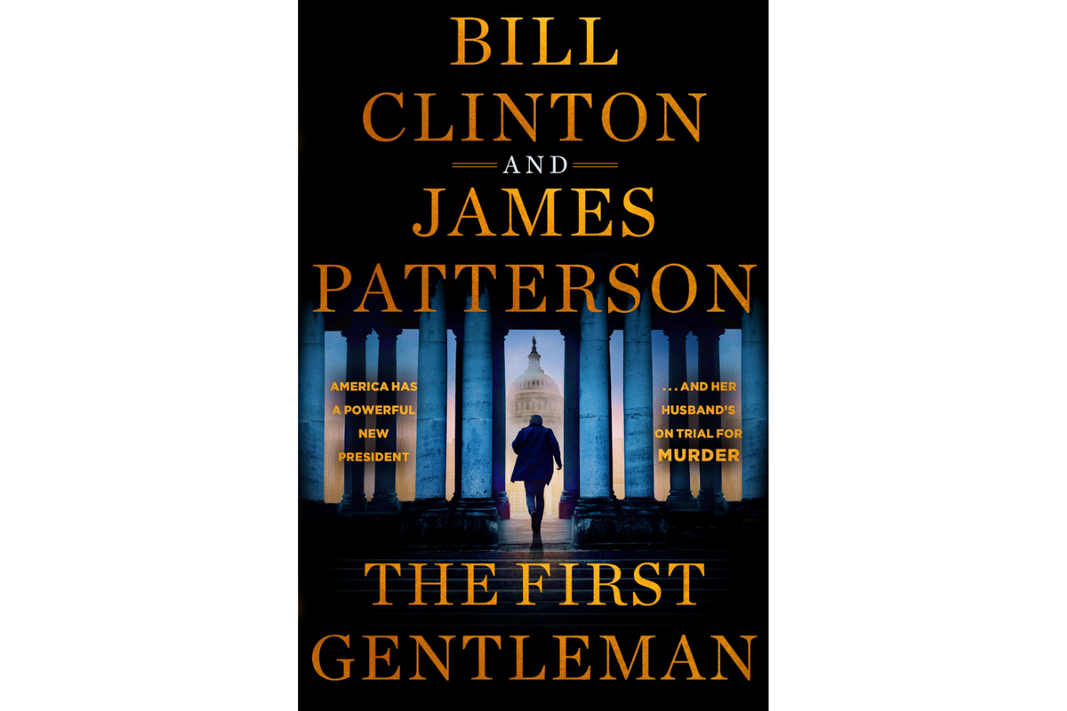 The First Gentleman by James Patterson and Bill Clinton.
