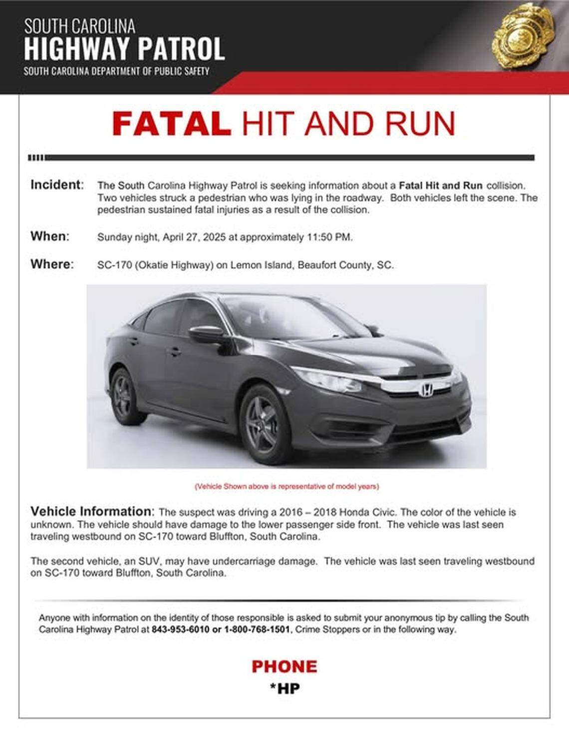 State troopers asked for the public’s help after a hit-and-run that killed a pedestrian near the Broad River Bridge in Beaufort County shortly before midnight on April 27, 2025. Investigators believe the 39-year-old Ridgeland resident was fatally struck by two vehicles: a 2016-2018 Honda Civic and an SUV with possible undercarriage damage, both of which were traveling south on S.C. 170 (Okatie Highway) toward Bluffton.