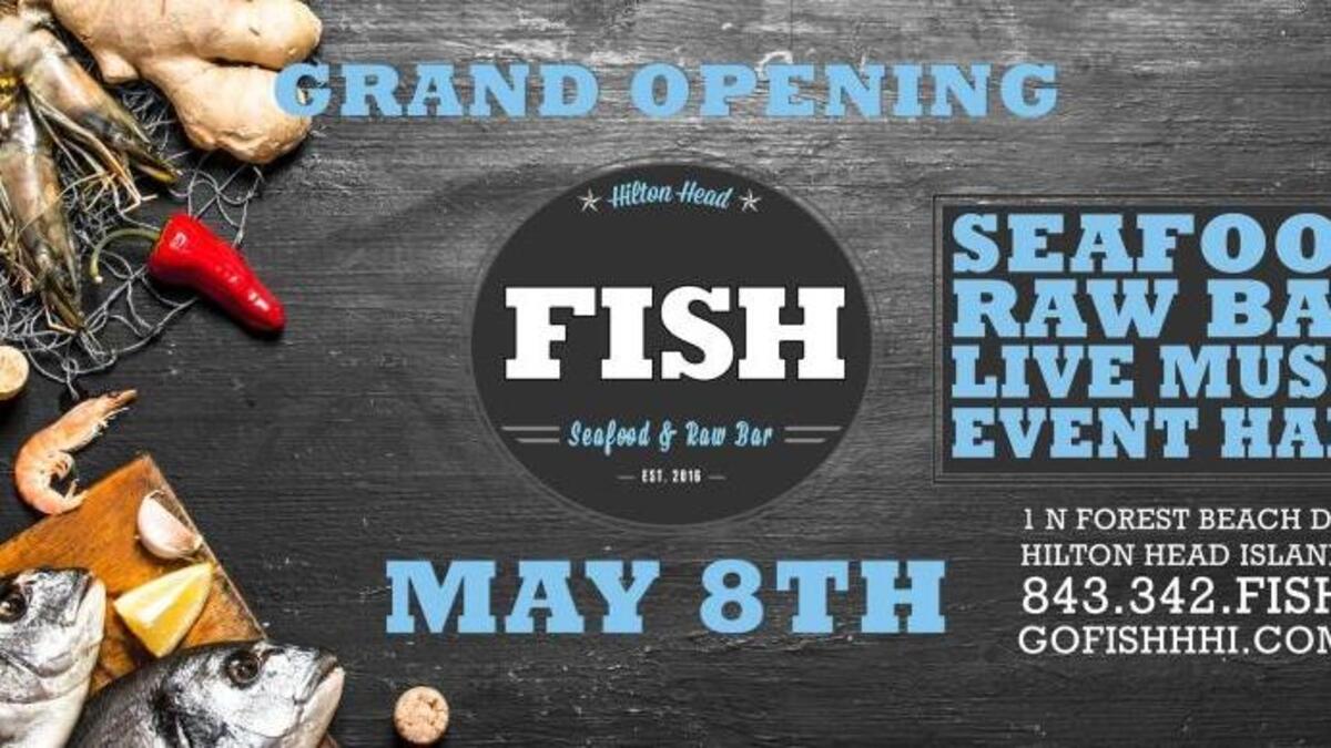 Fish Seafood and Raw Bar will serve its first dinner at 5 p.m. May 8 in the Coligny Plaza.